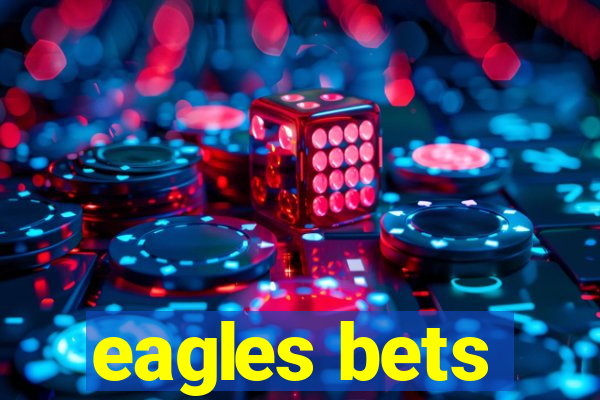 eagles bets